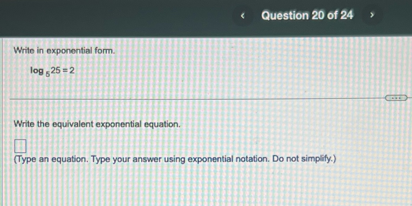 20 of 24 > (Type an equation. Type your answer using exponential