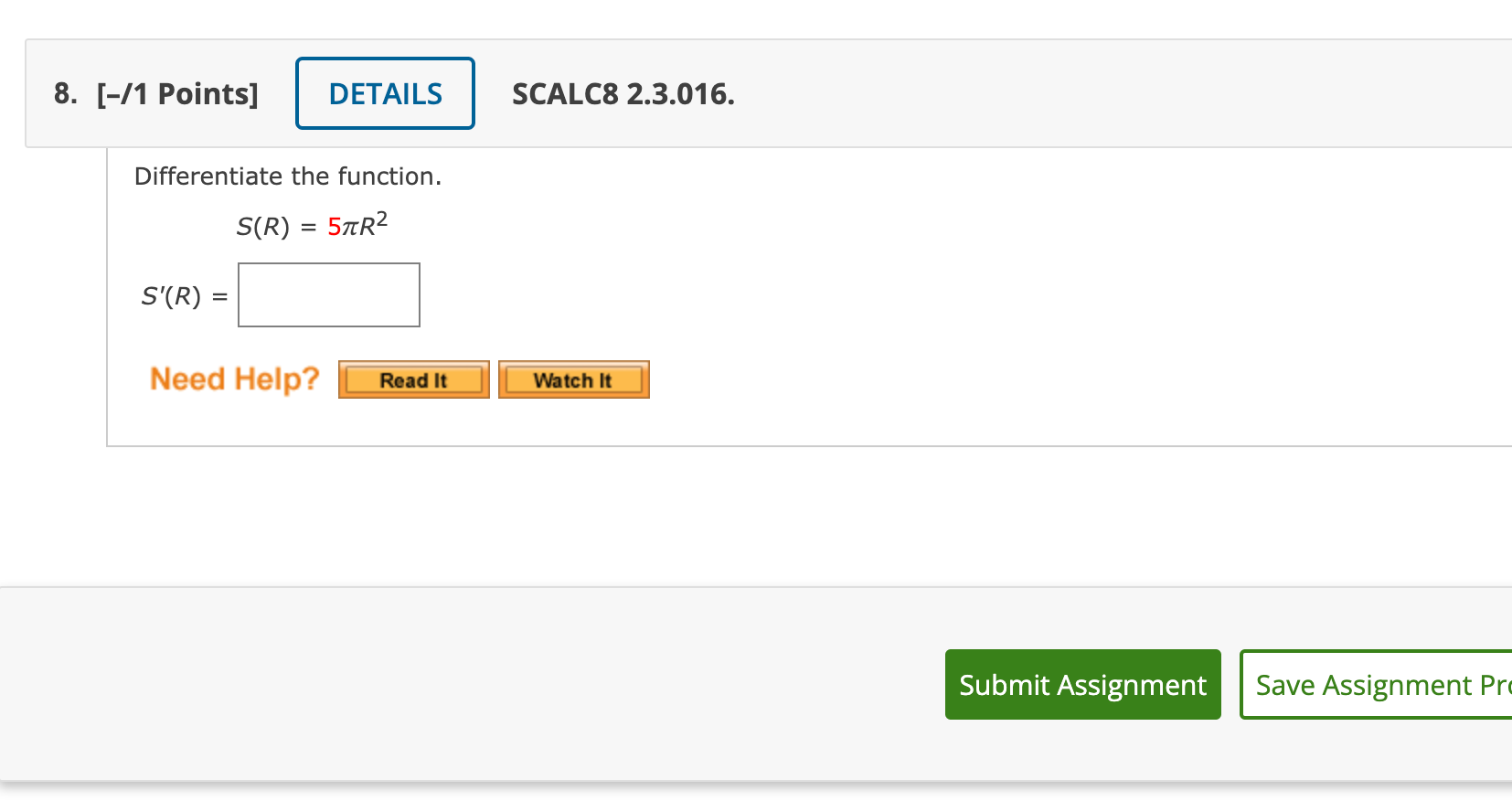  8. [-/1 Points] DETAILS SCALC8 2.3.016. Differentiate the function. S(R) =