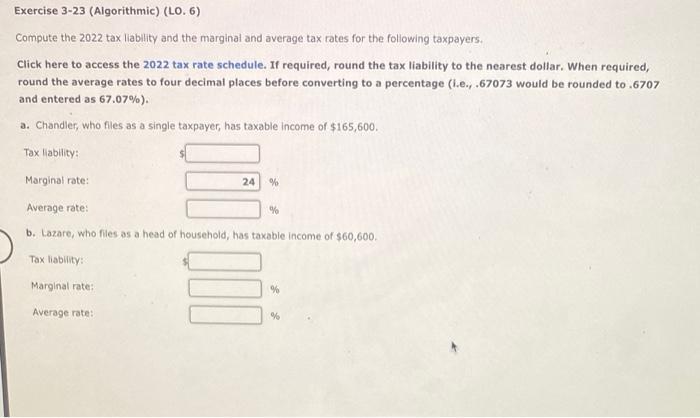  Exercise 3-23 (Algorithmic) (LO. 6) Compute the 2022 tax liability and