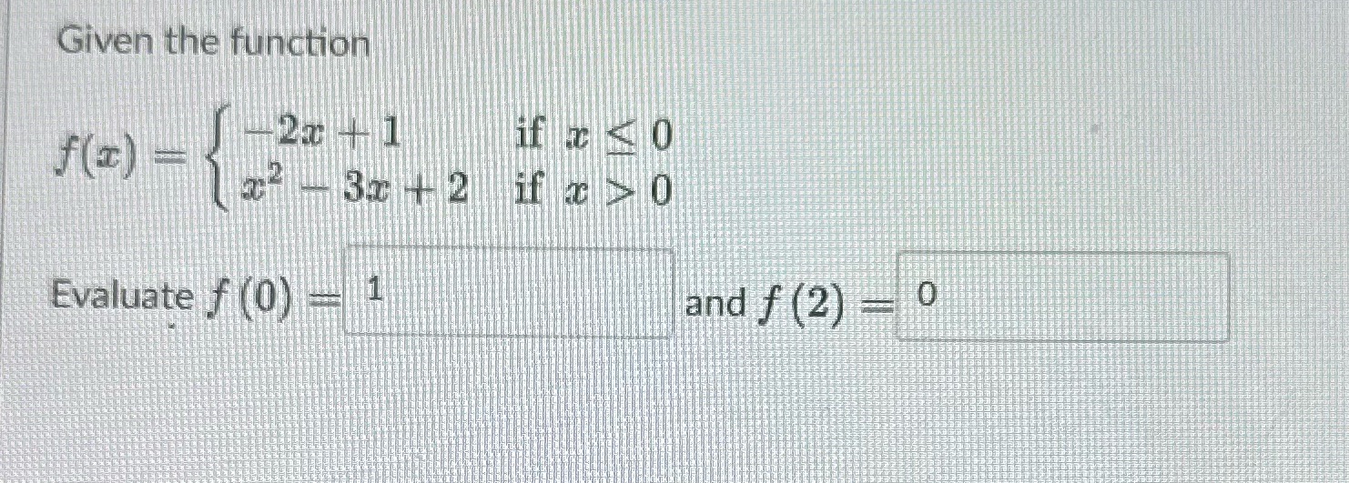 + 2 if Evaluate f (0) - 1 and f (2) =