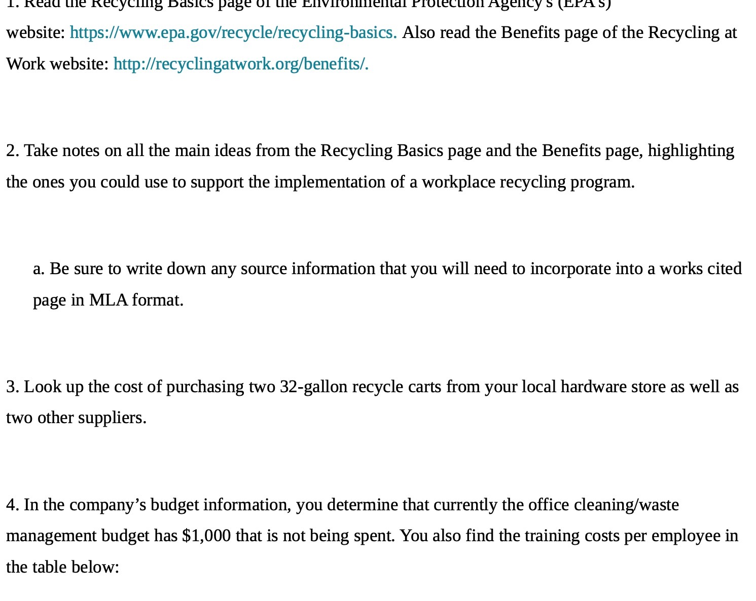 read the Benefits page of the Recycling at Work website: http://recyclingatwork.org/benefits/. 2.