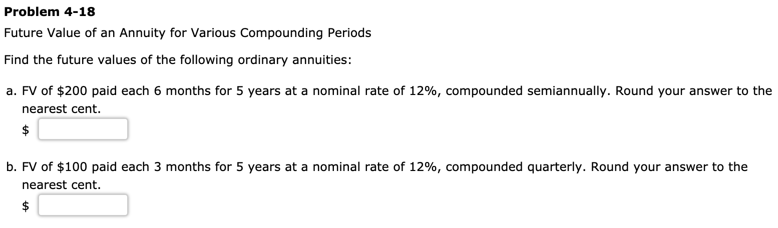Question 9 Problem 4-18 Future Value of an Annuity for Various