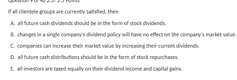 future cash dividends should be in the form of stock dividends. B.