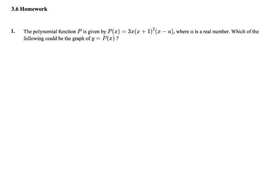  3.6 Homework 1. The polynomial function P is given by P(x)