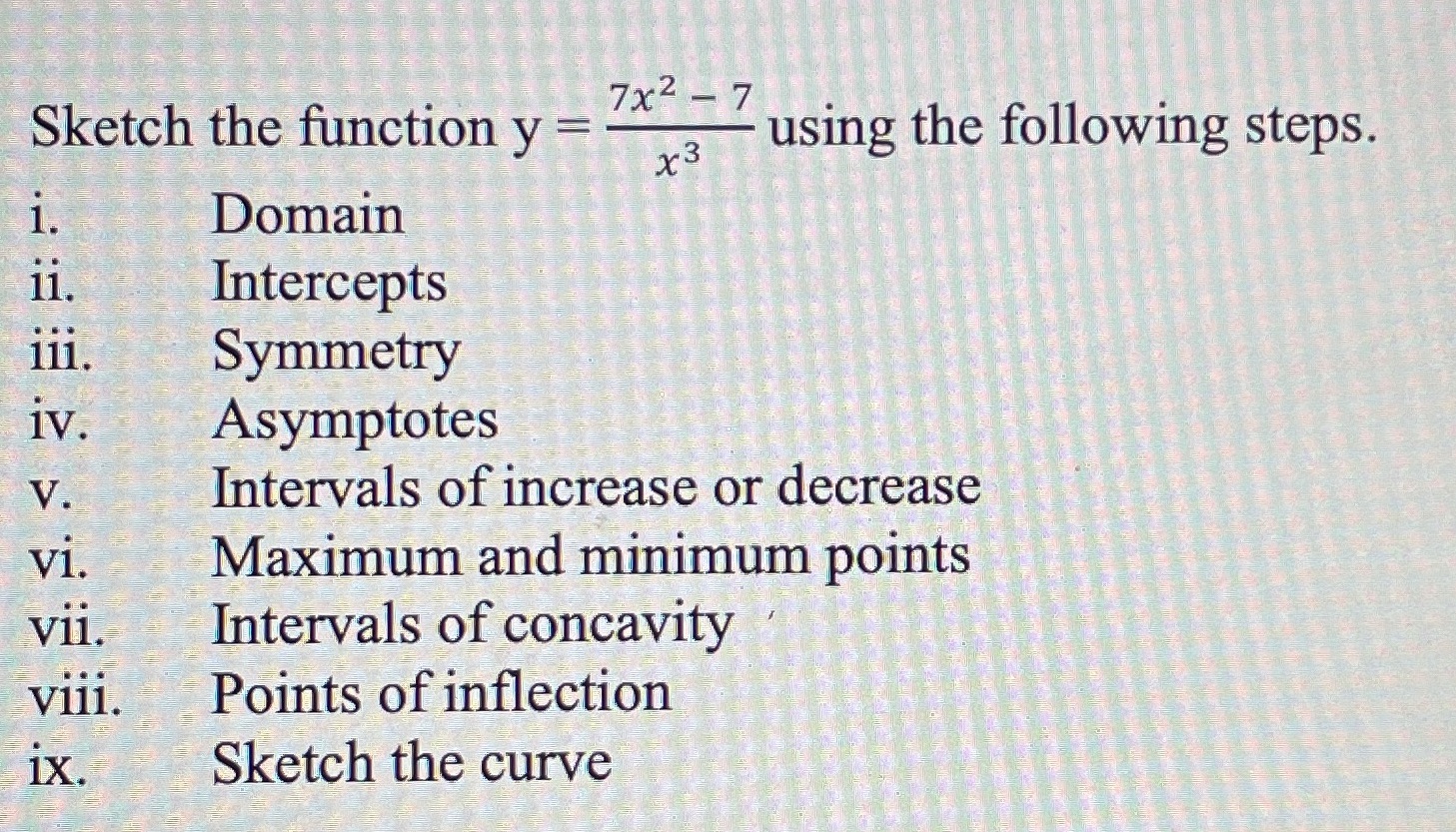 7x2 - 7 Sketch the function y = 73 using the