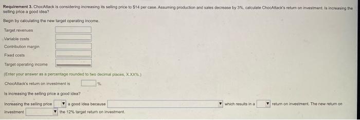 the same price. ChocAttack has a total capital investment of $17,000,000. It