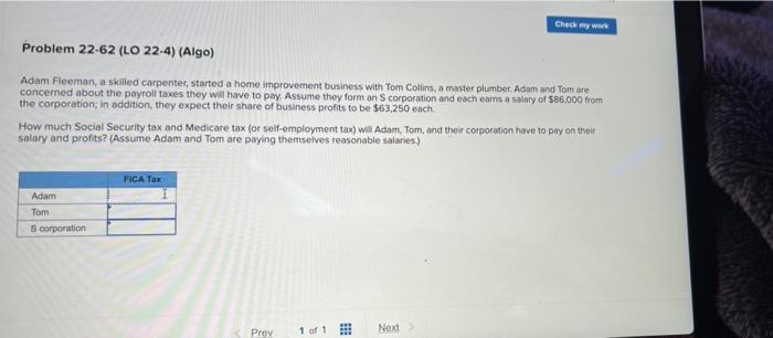 Check my work Problem 22-62 (LO 22-4) (Algo) Adam Fleeman, a