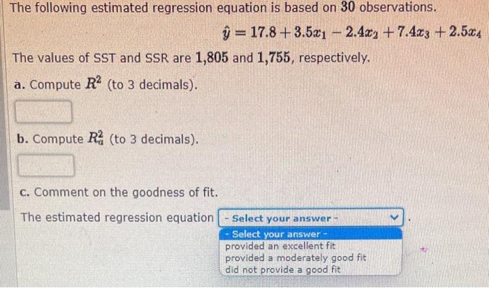  The following estimated regression equation is based on 30 observations. 17.8+3.5x12.4x2