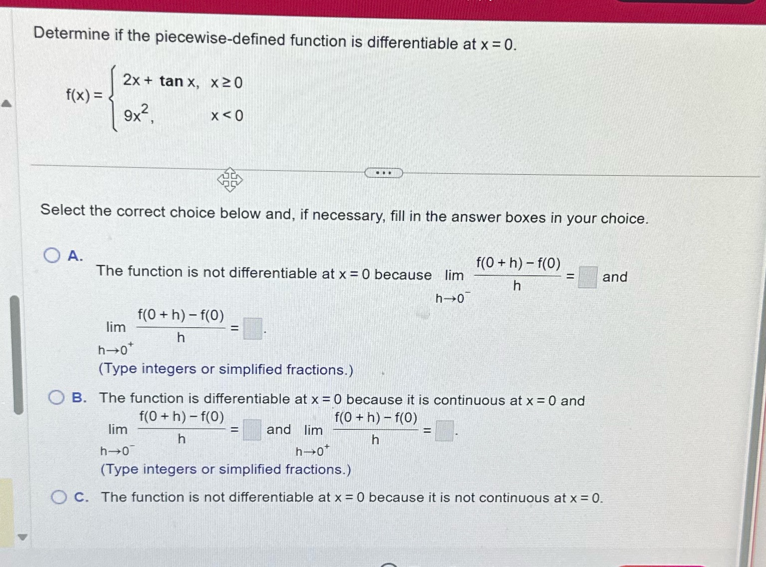  15. Help please Determine if the piecewise-defined function is differentiable at