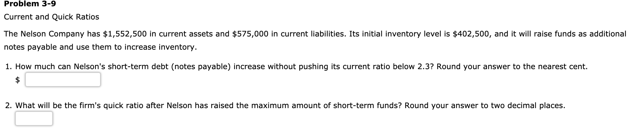  Question 4 Problem 3-9 Current and Quick Ratios The Nelson Company