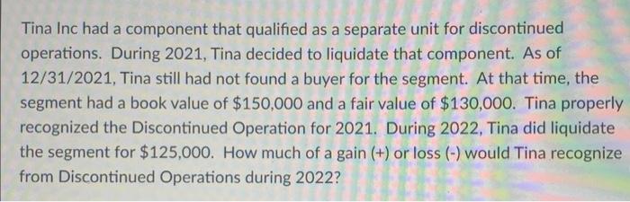 Tina Inc had a component that qualified as a separate unit