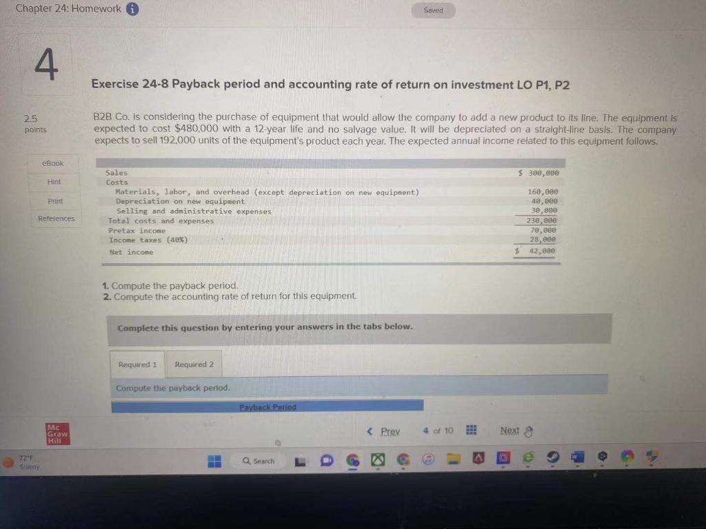  Chapter 24: Homework Saved 2.5 points Exercise 24-8 Payback period and