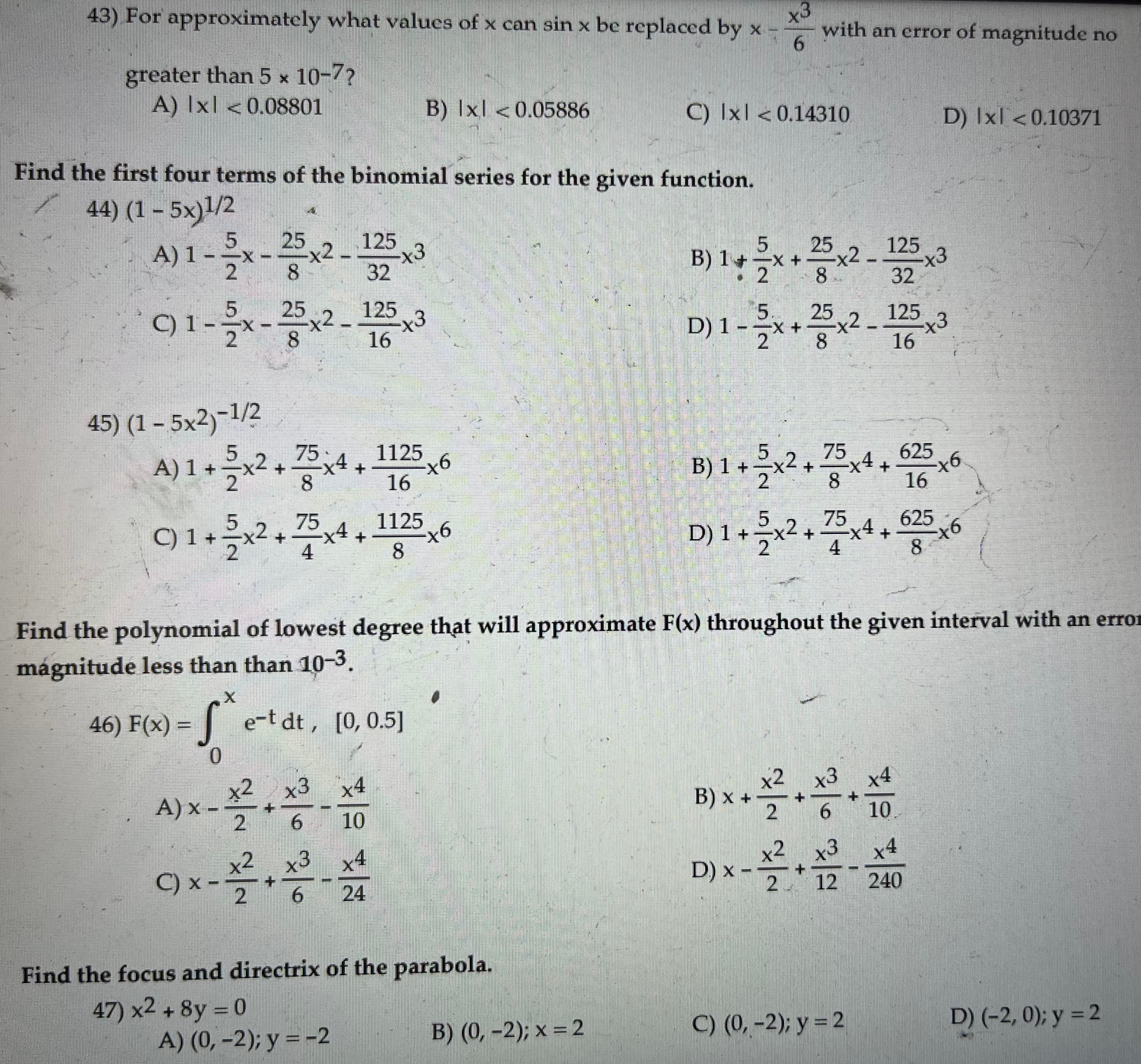 None Find the Maclaurin series for the given function. 37) 4 +