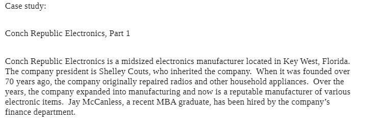 a midsized electronics manufacturer located in Key West, Florida. The company president