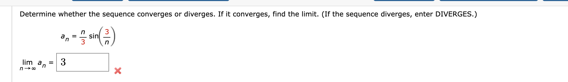 limit. (If the sequence diverges, enter DIVERGES.)