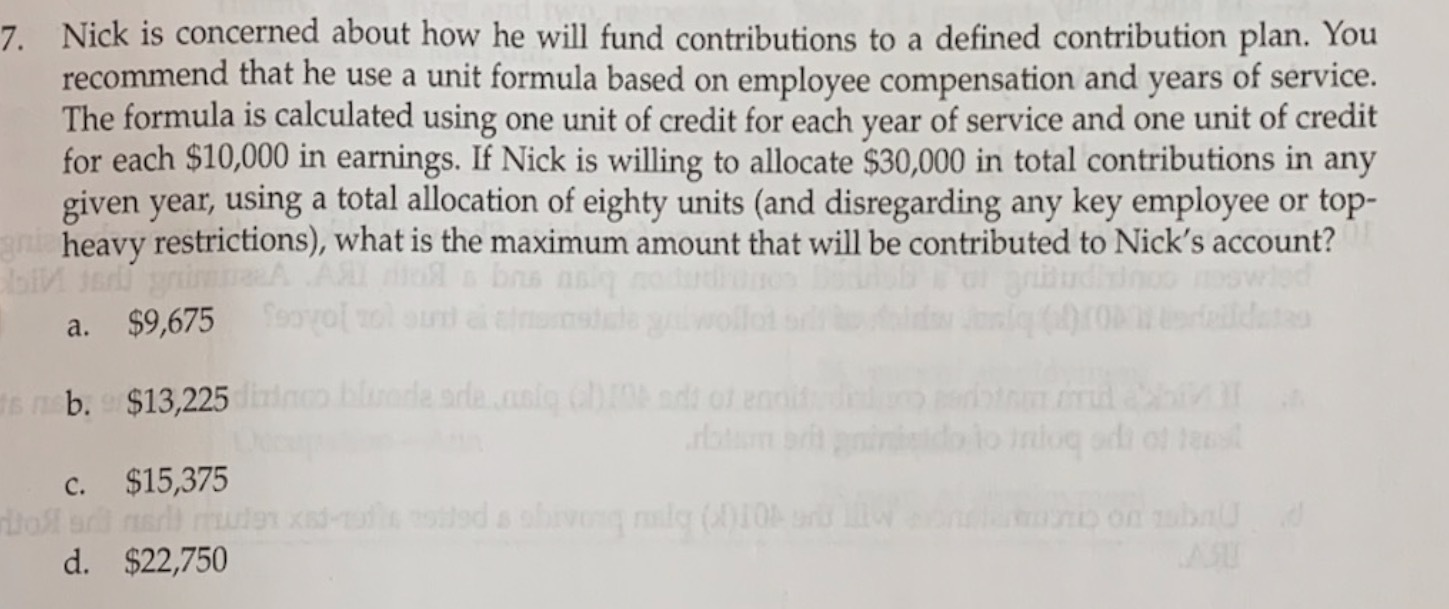a defined contribution plan. You recommend that he use a unit formula