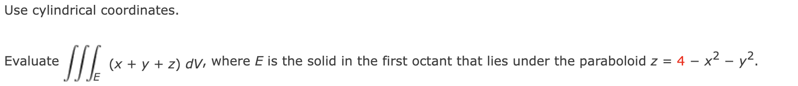 E is the solid in the first octant that lies under the