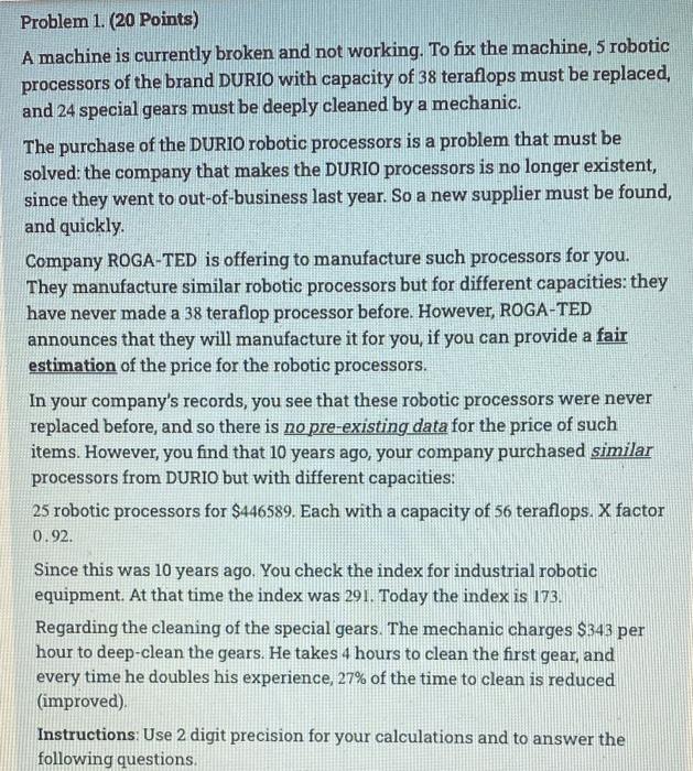 1. (20 Points) A machine is currently broken and not working.