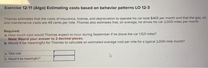  Exercise 12-11 (Algo) Estimating costs based on behavior patterns LO 12-3