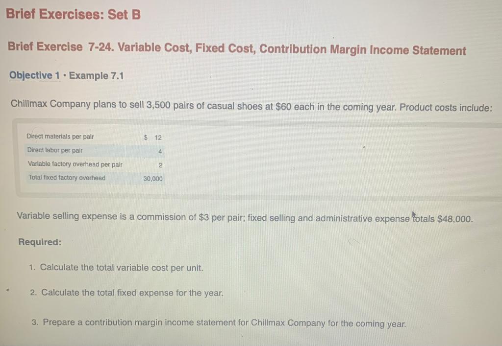  Brief Exercises: Set B Brief Exercise 7-24. Variable Cost, Fixed Cost,
