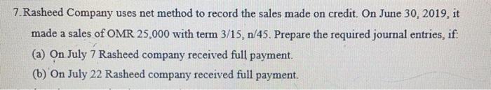 7. Rasheed Company uses net method to record the sales made