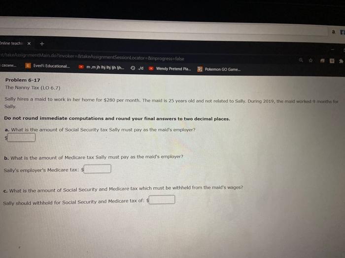  Online teachix t/takeAssignmentMain.do?invoker-&takeAssignmentSessionLocator &inprogress=false ..... EverFi Educational... Problem 6-17 mmjh lhj