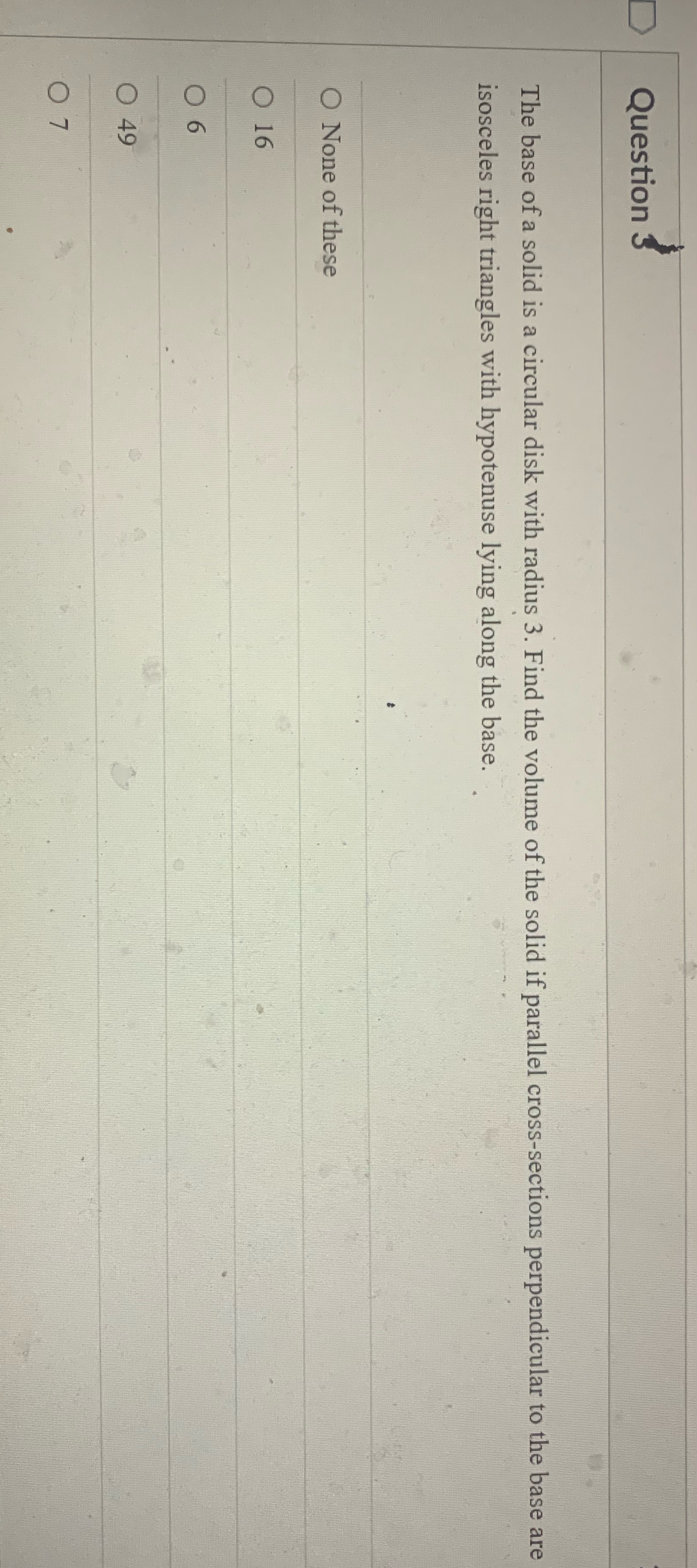 Calculus 2 Question 3 The base of a solid is a