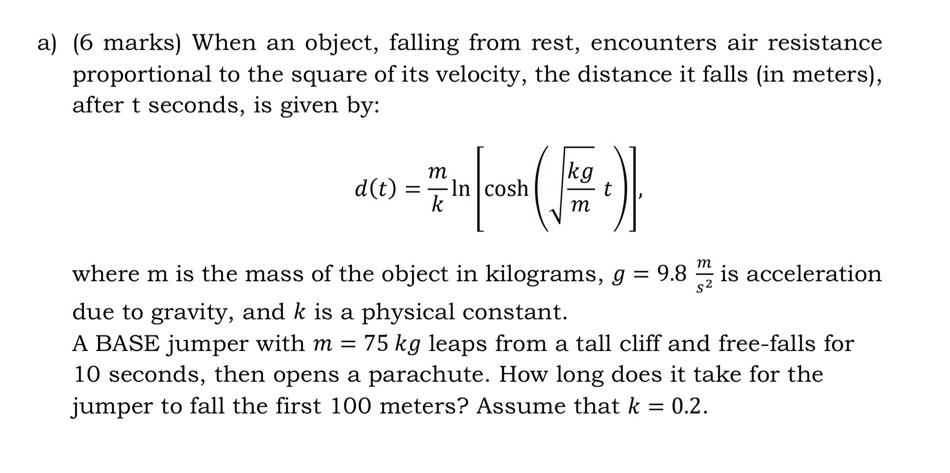 from rest, encounters air resistance proportional to the square of its velocity,