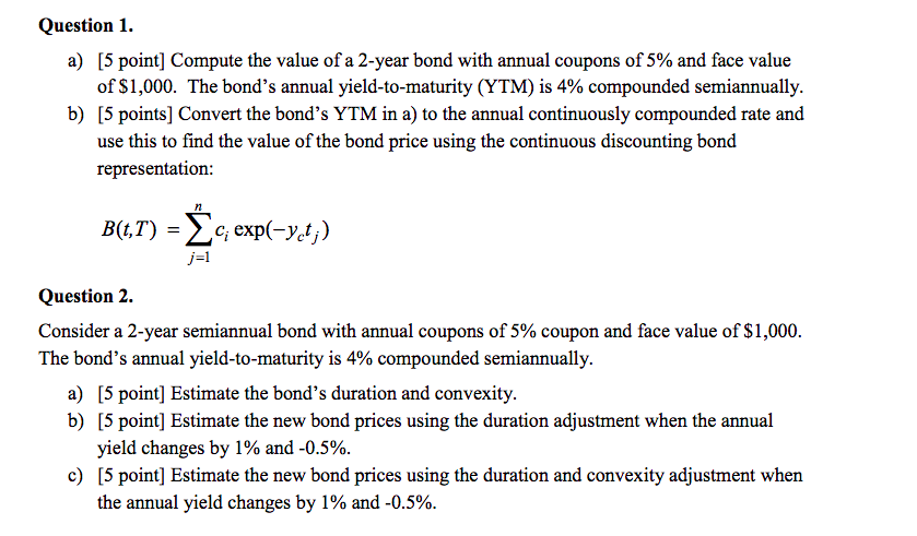  Question 1. a) [5 point] Compute the value of a 2-year