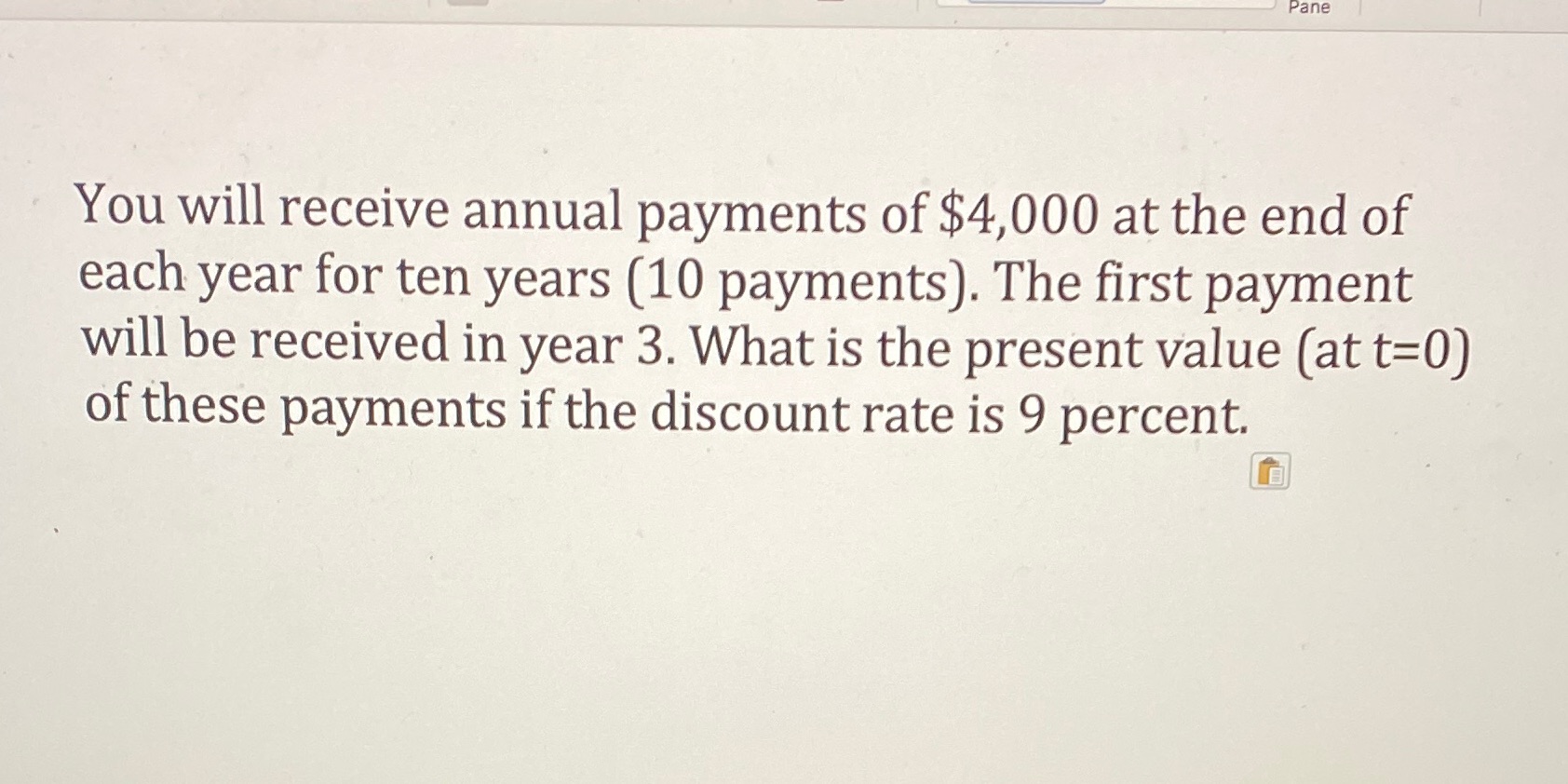 to solve this problem with inputs. Pane You will receive annual payments