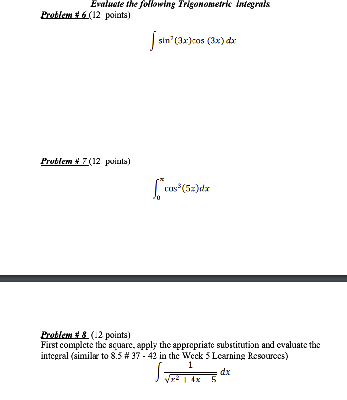 Evaluate the following Trigonometric integrals. Problem # 6 (12 points) sin?