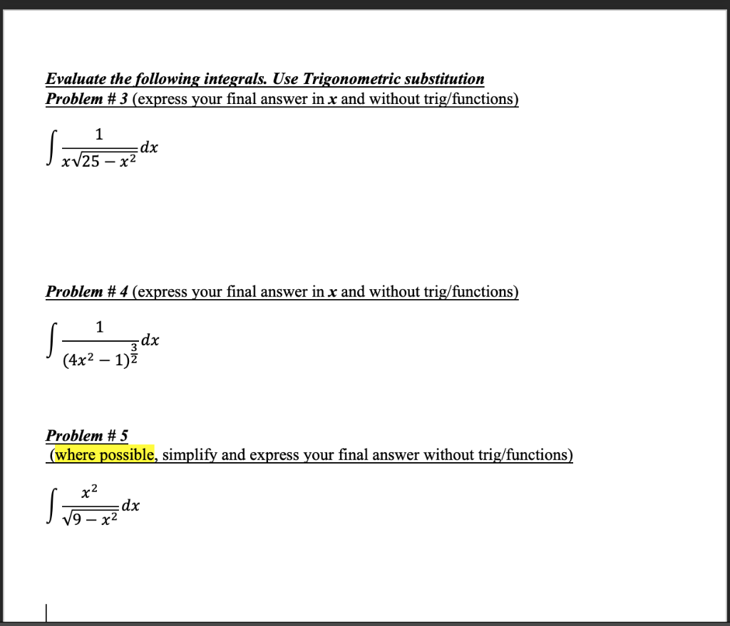  Evaluate the following integrals. Use Trigonometric substitution Problem # 3 (express
