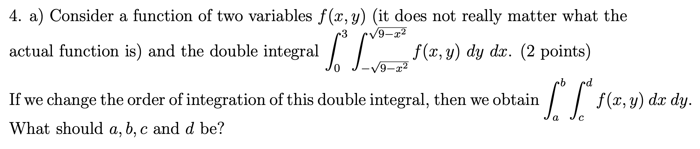 4. a) Consider a function of two variables f (x, y)