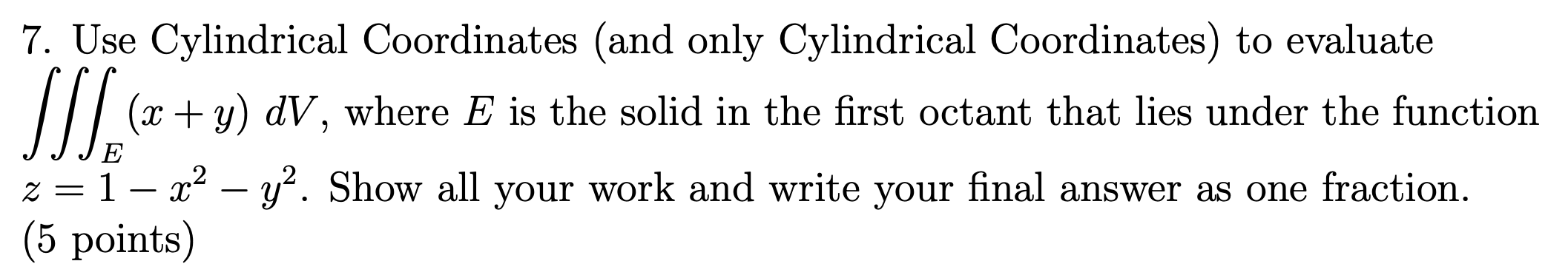 + y) dV, where E is the solid in the first octant