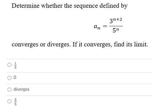 or diverges. If it converges, find its limit. O O0 O diverges