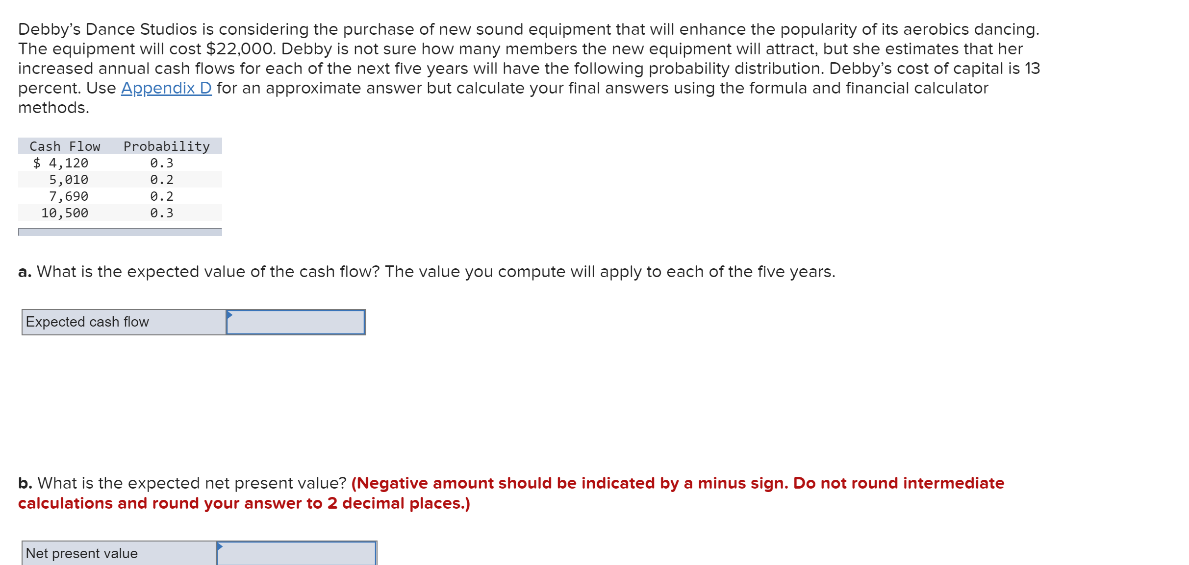  with show work please Debby's Dance Studios is considering the purchase