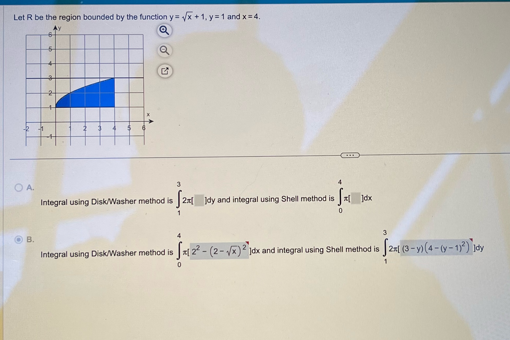 1x + 1, y = 1 and x =4. O A. Integral