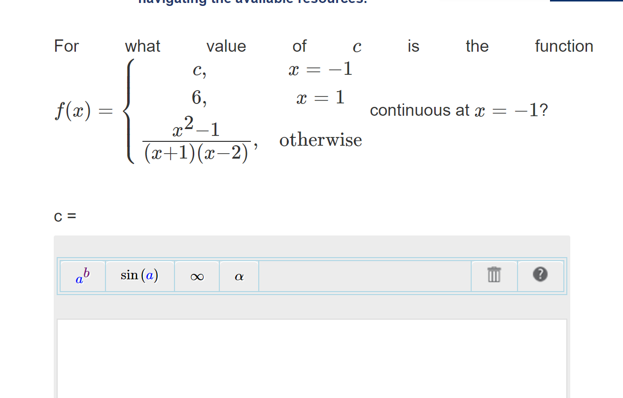 = -1 f(x) = 6, x = 1 continuous at x =