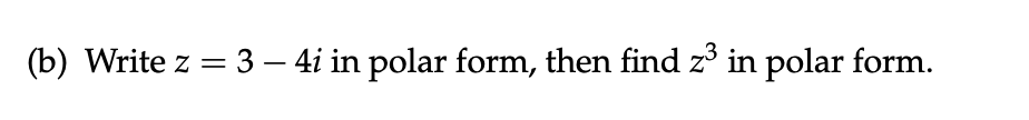 -i 3+ 2i in its standard form a + ib.(b) Write z
