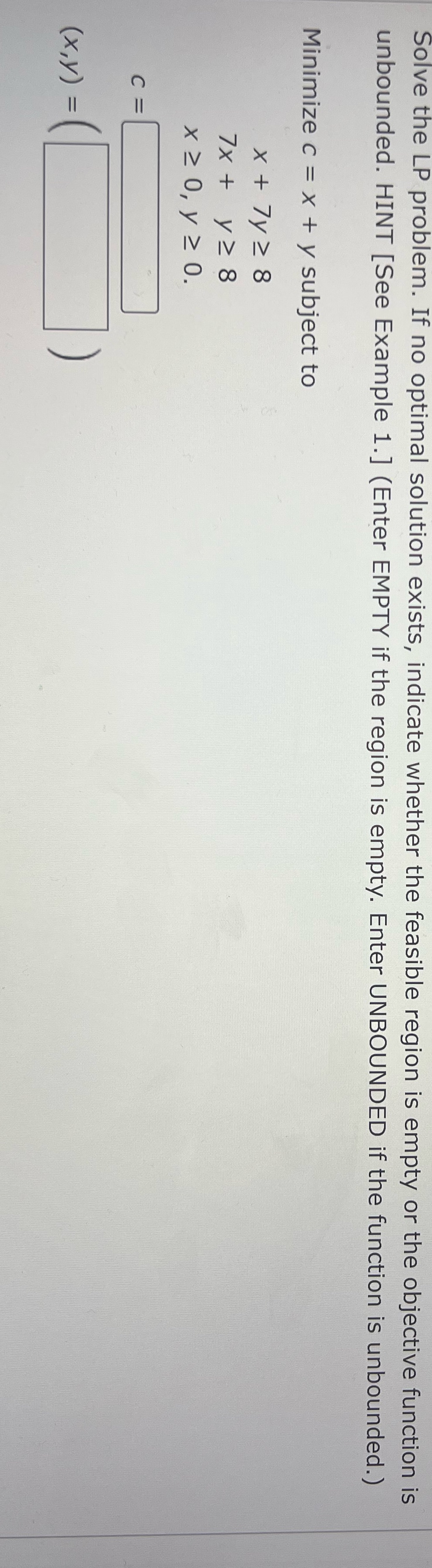 Solve the LP problem. If no optimal solution exists, indicate whether