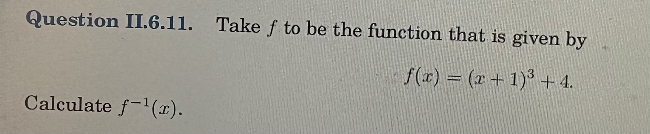  Take f to be the function that is given byf(x) =