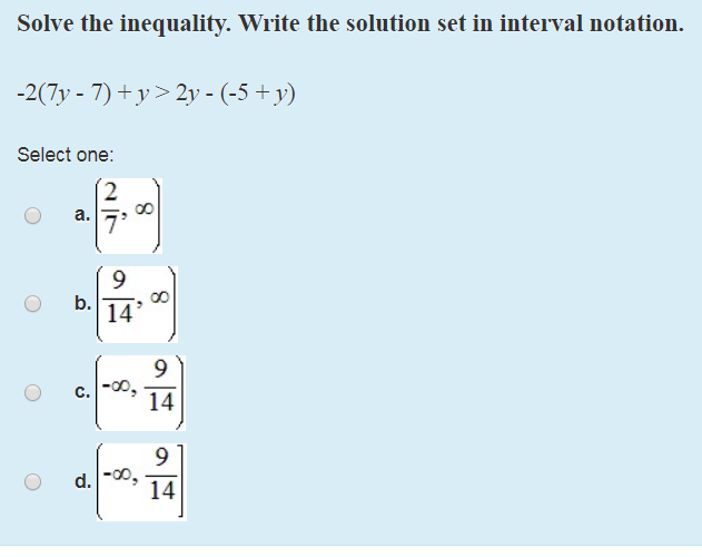 Solve the inequality. Write the solution set in interval notation. -2(7y-