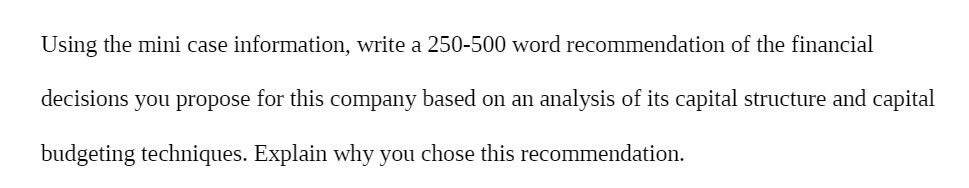  Using the mini case information, write a 250-500 word recommendation of