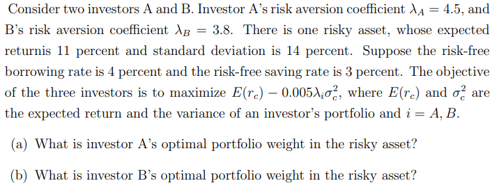 Consider two investors A and B. Investor A's risk aversion coefficient =