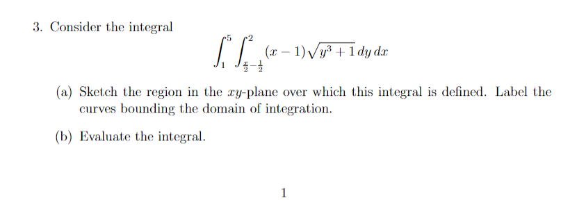  3. Consider the integral (x - 1) vy3 + 1 dy