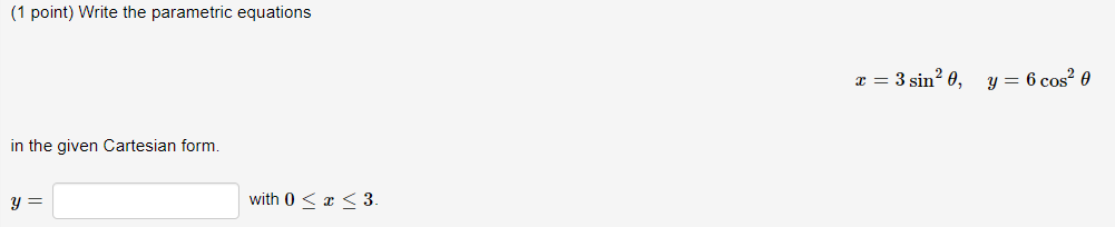 Write the parametric equations a: = 35in29, y = 60052 5' in