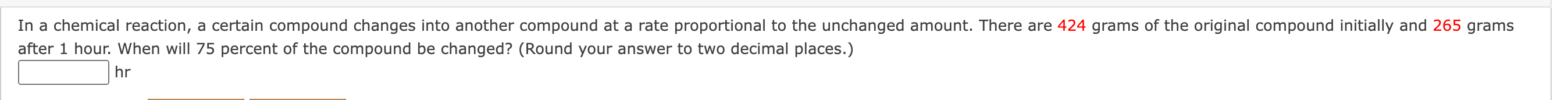 at a rate proportional to the unchanged amount. There are 424 grams