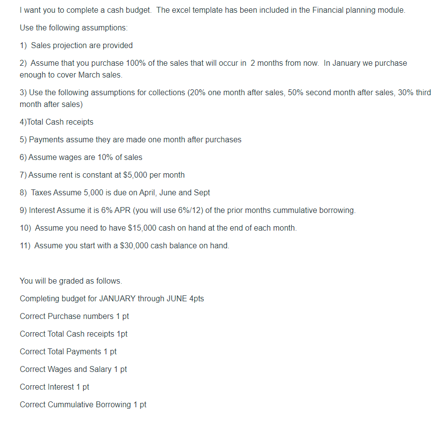 in the Financial planning module. Use the following assumptions: 1) Sales projection