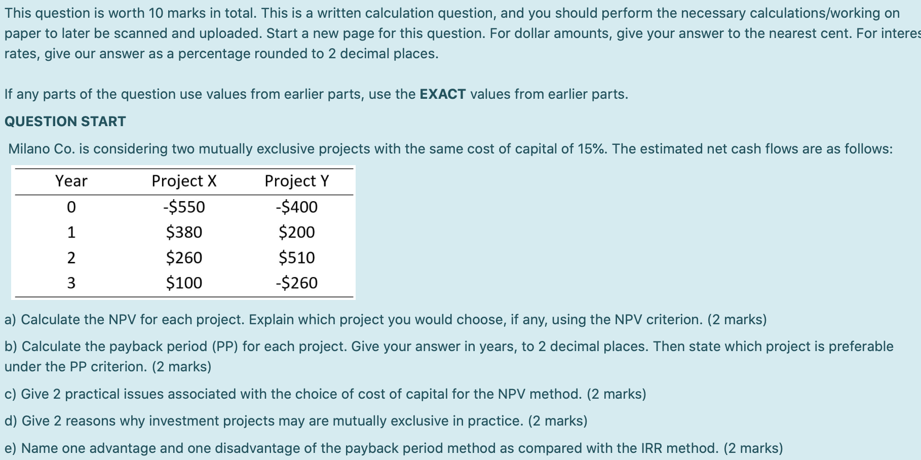 written calculation question, and you should perform the necessary calculations/working on paper