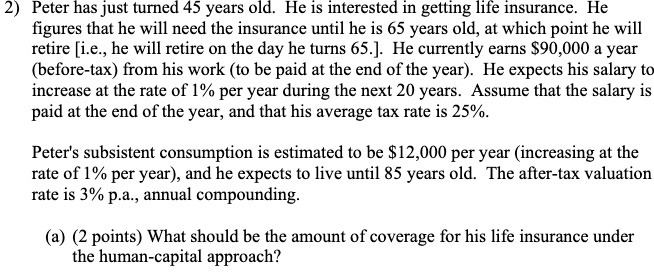 in getting life insurance. He gures that he will need the insurance